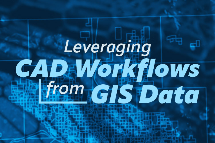 Leveraging-CAD-Workflows-from-GIS-Data