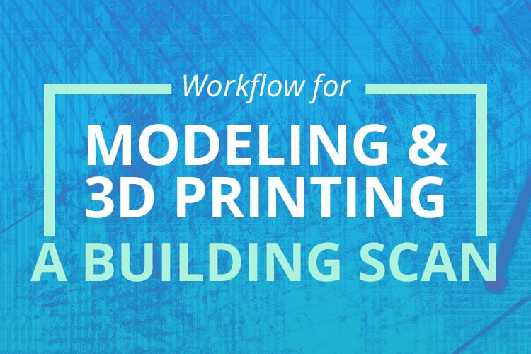 modeling-printing-building-scan